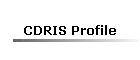 CDRIS Profile