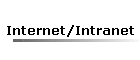 Internet/Intranet